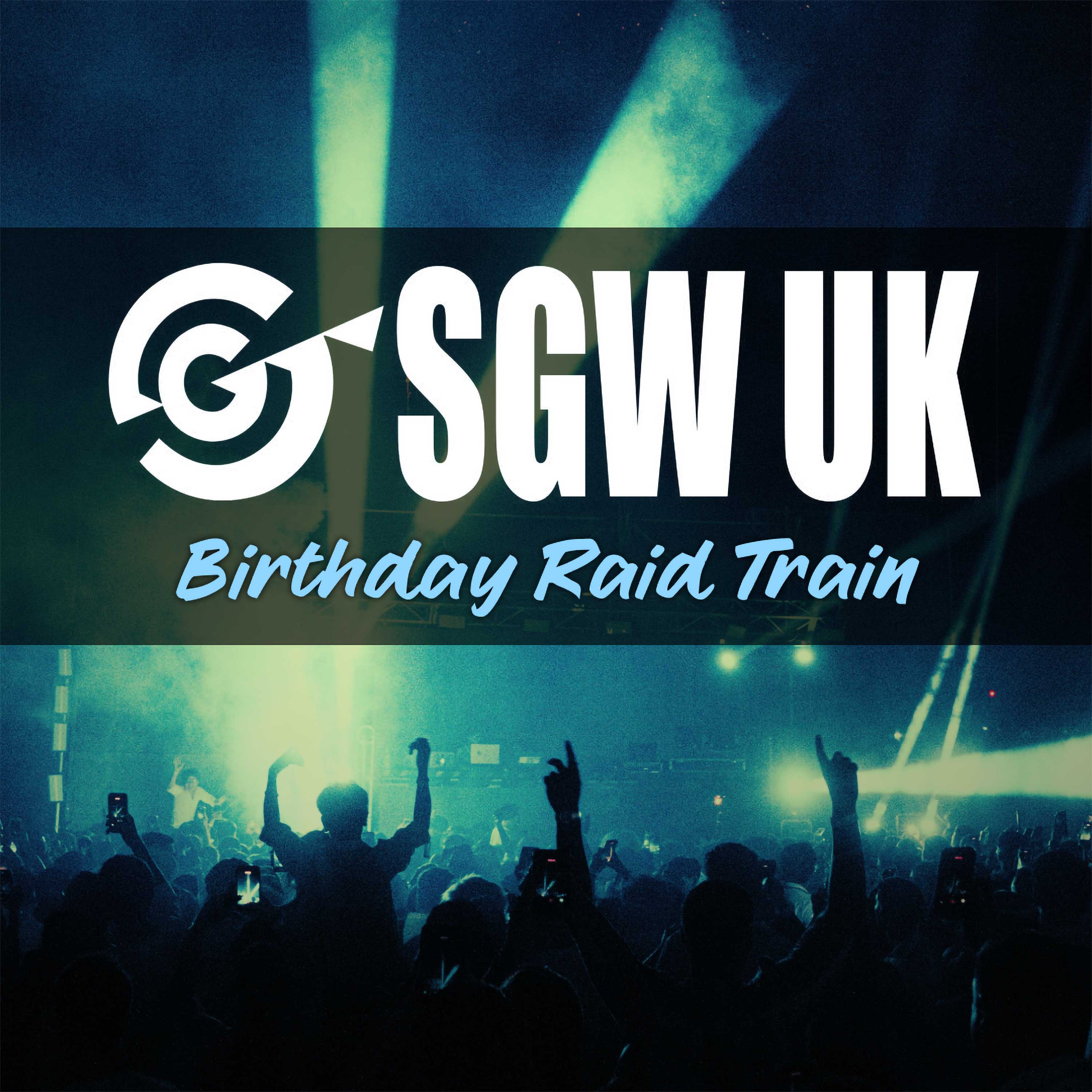 SGW UK Birthday Raid Train / Progressive Breaks // Atmospherix (August 19, 2026)